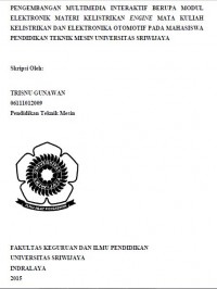 PENGEMBANGAN MULTIMEDIA INTERAKTIF BERUPA MODUL ELEKTRONIK MATERI KELISTRIKAN ENGINE MATA KULIAH KELISTRIKAN DAN ELEKTRONIKA OTOMOTIF PADA MAHASISWA PENDIDIKAN TEKNIK MESIN UNIVERSITAS SRIWIJAYA