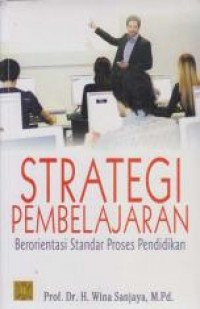 Strategi Pembelajaran : Berorientasi Standar Proses Pendidikan