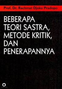 Beberapa teori sastra,metode kritik,dan penerapannya