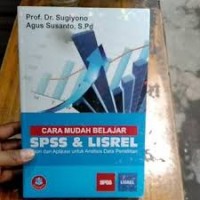 Cara mudah belajar SPSS & lisrel.