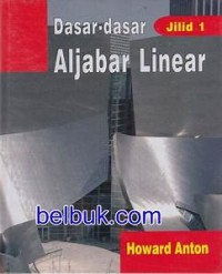 Dasar-dasar aljabar linear jilid 1