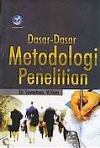 Dasar-dasar metodologi penelitian