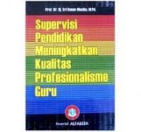 Supervisi Pendidikan Meningkatkan Kualitas Profesionalisme Guru