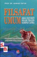 Filsafat umum : akal dan hati sejak thales sampai capra