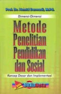 Dimensi-Dimensi Metode Penelitian Pendidikan dan Sosial Konsep Dasar dan Implementasi