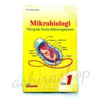 Mikrobiologi : menguak dunia mikroorganisme jilid 1.