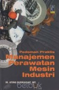 Pedoman praktis manajemen perawatan mesin industri