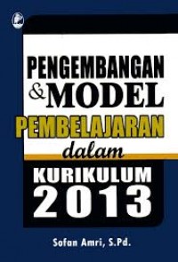 Pengembangan  dan model pengembangan dalam kurikulum 2013