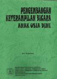 Pengembangan keterampilan bicara anak usia dini