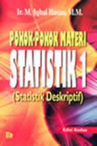 Pokok-Pokok Statistik 1 (Statistik Deskriptif)