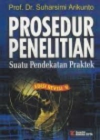 Prosedur Penelitian: Suatu Pendekatan Praktek