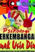 Psikologi perkembangan anak usia dini jilid 1.