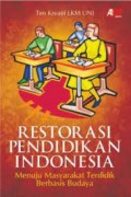 Restorasi Pendidikan Indonesia: Menuju Masyarakat Terdidik Berbasis Budaya