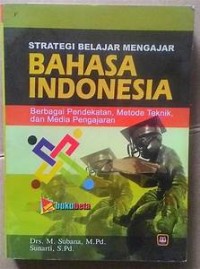 Strategi belajar mengajar bahasa indonesia