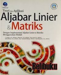 Teori dan aplikasi aljabar dan matriks