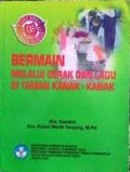 Bermain Melalui Gerak dan Lagu di Taman Kanak-Kanak