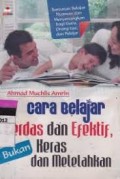 Cara Belajar Cerdas Dan Efektif Keras Dan Melelahkan