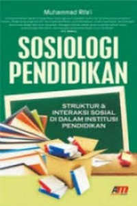 Sosiologi pendidikan: struktur & interaksi sosial di dalam institusi pendidikan