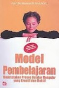 Model Pembelajaran : Menciptakan Proses Belajar Mengajar yang Kreatif dan Efektif